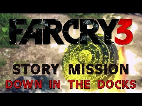 Far Cry 3 - Story Mission - Down In The Docks