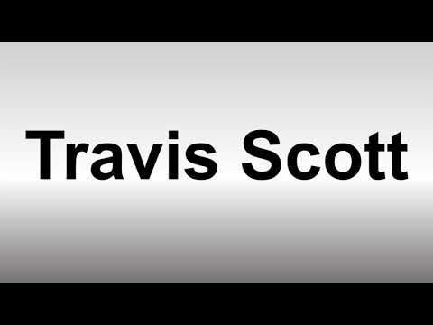 How to Pronounce Travis Scott
