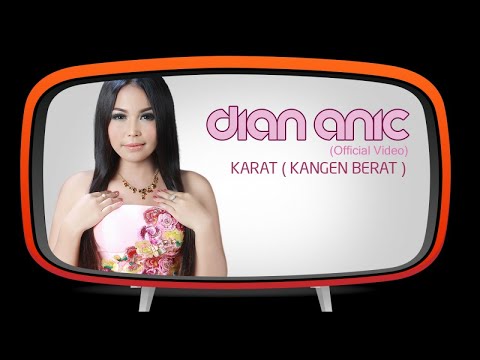 Dian Anic - Karat (Kangen Berat) (Official Music Video)