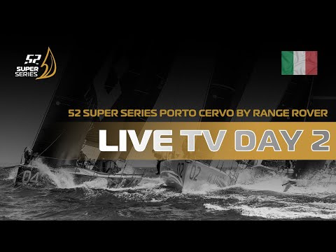 Day 2 🇮🇹 52 SUPER SERIES Porto Cervo by Range Rover