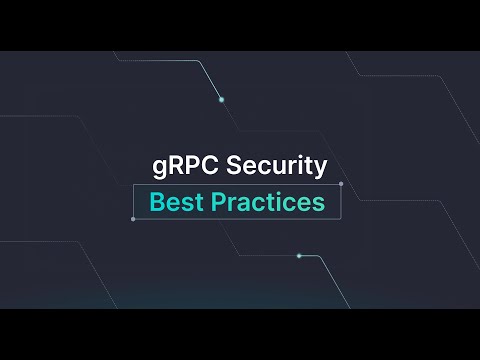 gRPC Security Best Practices