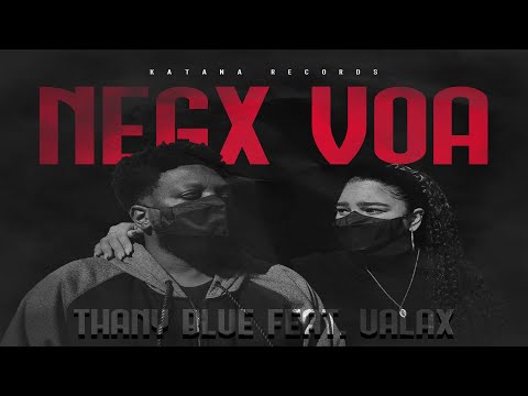 Thany Blue feat. Ualax - Negx Voa [Prod. Ualax] (VIDEOCLIPE)