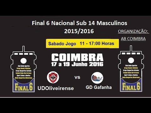 FINAL 6 CAMPEONATO NACIONAL SUB 14 MASCULINOS UD OLIVEIRENSE vs  GD GAFANHA