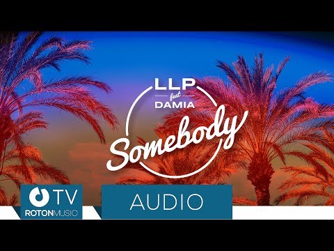 LLP - Somebody (feat. Damia)