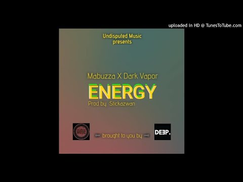 Mabuzza ft Dark Vapour - ENERGY (Prod. StickaZwan)