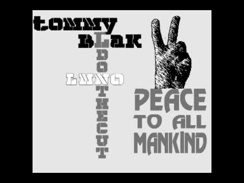 Tommy Blak feat LMNO & LDontheCut   Peace To All Mankind