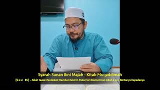 Download lagu Sesi 85 -Allah  Mendekati Hamba Mukmin Pada Hari Kiamat Dan Allah Bertanya Kepadanya - [Ibni Majah] mp3