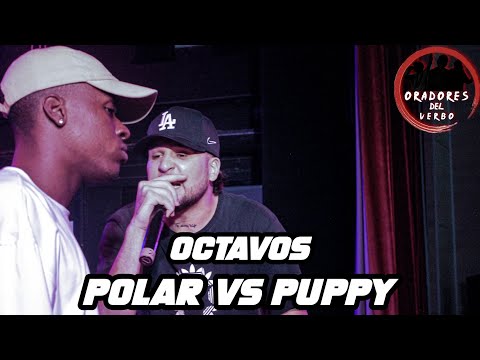 POLAR vs PUPPY // OCTAVOS // GRAN FINAL ORADORES DEL VERBO (Version 1)