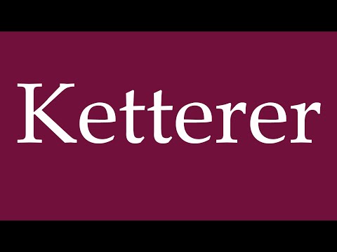 How to Pronounce ''Ketterer'' Correctly in German