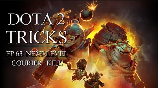 Dota 2 Tricks - Next Level Courier Kill