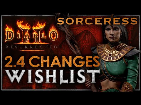 SORCERESS | D2R 2.4 Changes I want to see!