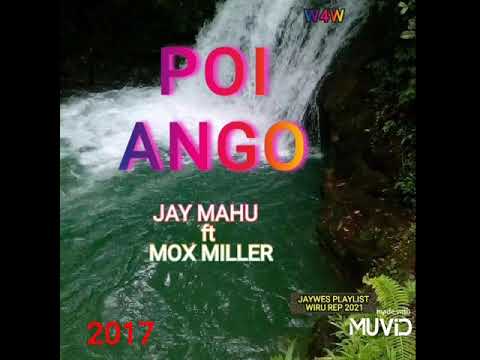 Mox Miller ft Jay Mauh - Poi Ango (2017)[Jaywes Playlist][Greewood Production)(Official Audio)