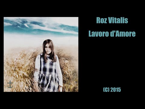 Roz Vitalis - Lavoro d'Amore (С) 2015 (Full album)