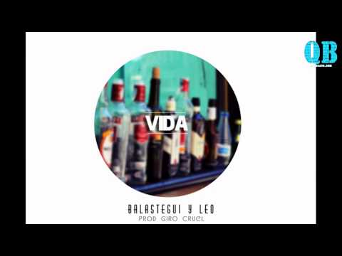 Balastegui y Leo   Vida (Prod Giro Cruel)‏