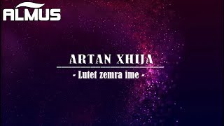 Artan Xhija - Lutet Zemra Ime