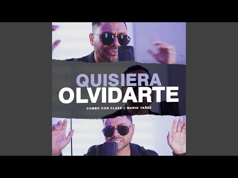 Quisiera Olvidarte