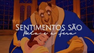 Sentimentos são - Bela e a Fera (Letra)