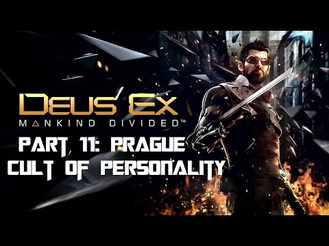 Deus Ex Mankind Divided Walkthrough Part 11 - Prague SM02 : Cult Of Personality