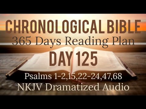 Day 125 - One Year Chronological Daily Bible Reading Plan - NKJV Dramatized Audio Version - May 5