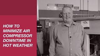How to Minimize Air Compressor Downtime in Hot Weather