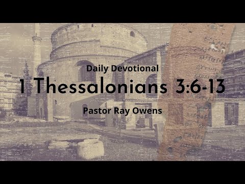 Daily Devotional | 1 Thessalonians 3:6-13 | April 23nd 2022