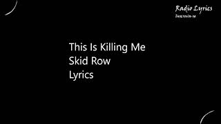 This Is Killing Me Skid Row Lyrics