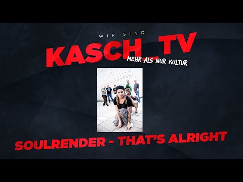 KASCH_TV LIVE - Soulrender - Thats Alright