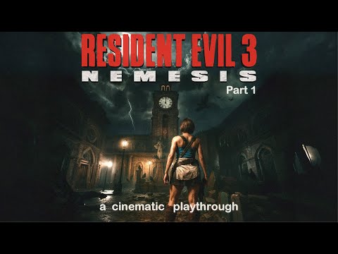 Resident Evil 3: Part 1 'September 28th' (All Files Voiced, Cinematic Playthrough, the Movie, 4k)