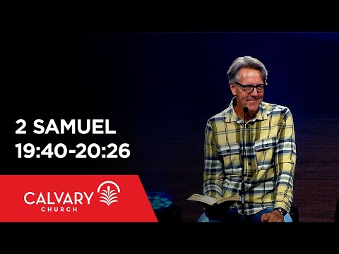 2 Samuel 19:40-20:26 - Skip Heitzig