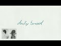Pat Barrett Kari Jobe Daily Bread Official Lyric Video