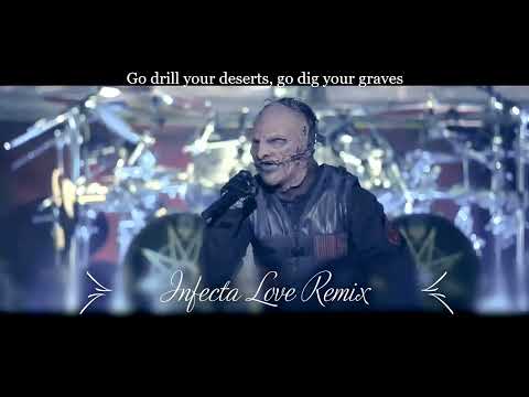 SLIPKNOT - Psychosocial [The Prodigy Instrumental] Infecta Love Remix (Lyrics)