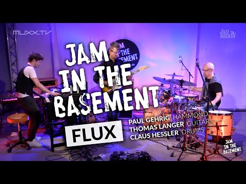 JazzrockTV – Jam In The Basement – FLUX – Paul Gehrig, Thomas Langer & Claus Hessler