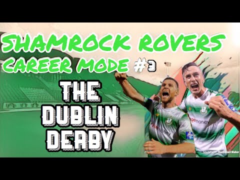 FIFA 20 SHAMROCK ROVERS CAREER MODE - THE DUBLIN DERBY - EP:3