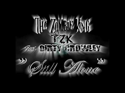 TZK (feat. Dirty Crowley) - Still Alone