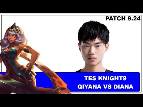 TES Knight9 - Qiyana vs Diana - Patch 9.24