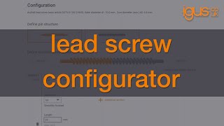 How to use the igus® lead screw configurator