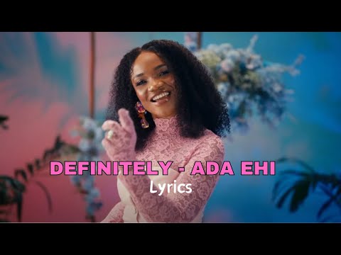 DEFINITELY - ADA EHI ( LYRICS VIDEO )
