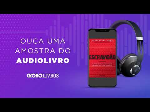 ESCRAVIDÃO 2 | AMOSTRA AUDIOLIVRO - GLOBO LIVROS