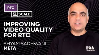 Improving Video Quality for RTC | Shyam Sadhwani