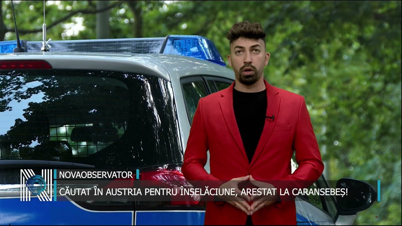 CĂUTAT ÎN AUSTRIA PENTRU ÎNȘELĂCIUNE, ARESTAT LA CARANSEBEȘ!