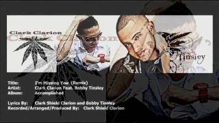 I&#39;m Missing You (Remix) - Clark Shield Feat. Bobby Tinsley