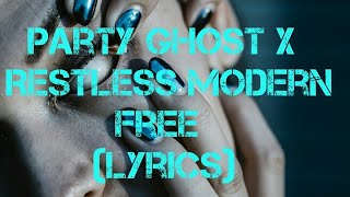 Party Ghost x Restless Modern - Free (Lyrics)