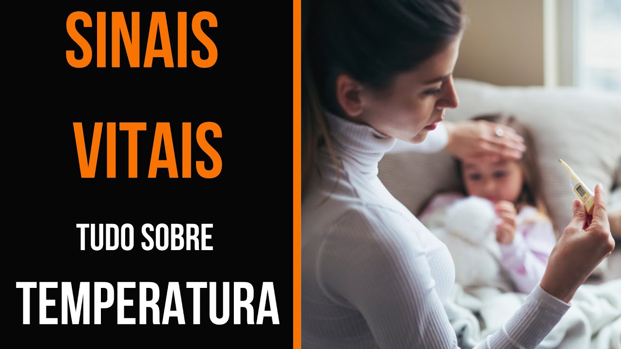 SINAIS VITAIS SAIBA TUDO SOBRE TEMPERATURA (ATUALIZADO 2024)