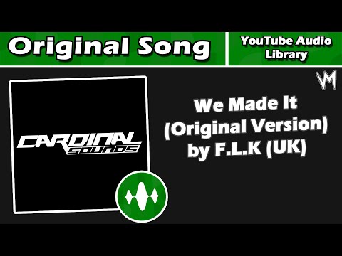 We Made It (Original Version) by F.L.K (UK) | Original Song | Re-Uploaded
