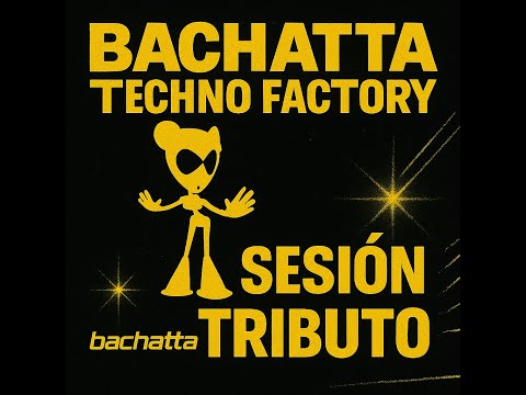 Bachatta Techno Factory Sesion tributo - Ruben The Benito