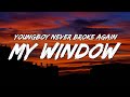 YoungBoy Never Broke Again My Window Lyrics Ft Lil Wayne