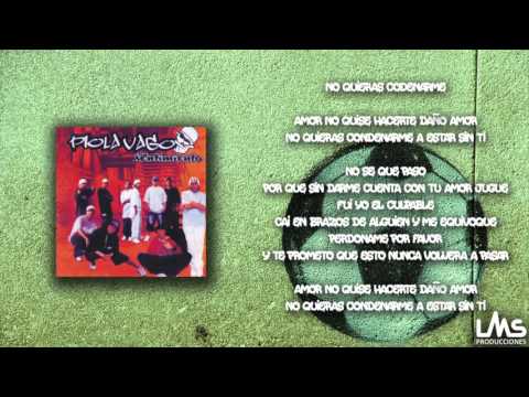 Piola Vago - No quieras condenarme