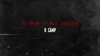 K Camp -  To Whom It May Concern [Official Audio] (Lyrics Coming Soon)