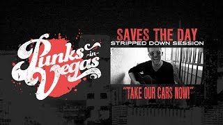 Saves the Day &quot;Take Our Cars Now!&quot; Punks in Vegas Stripped Down Session