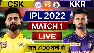 IPL 2022 Live | CSK vs KKR Live | Chennai Super Kings vs Kolkata Knight Riders Live | JADEJA VS IYER